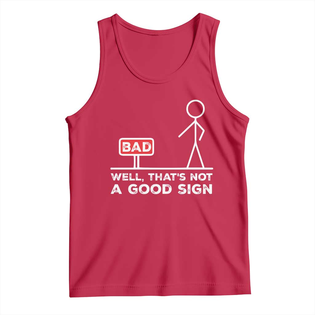 Funny Sarcastic Tank Top Well Not A Good Sign Gag Gift - Wonder Print Shop