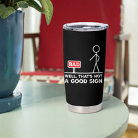 Funny Sarcastic Tumbler Cup Well Not A Good Sign Gag Gift - Wonder Print Shop