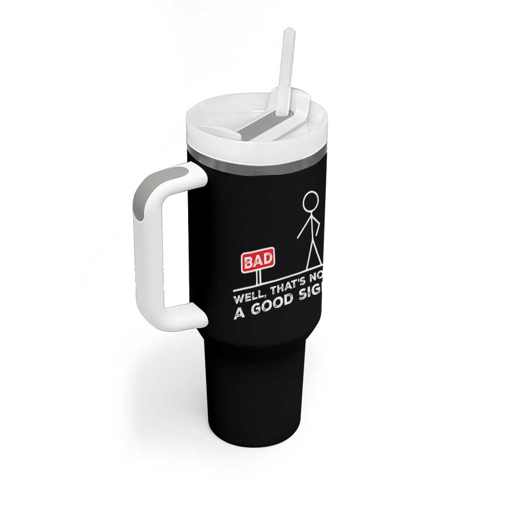 Funny Sarcastic Tumbler With Handle Well Not A Good Sign Gag Gift - Wonder Print Shop