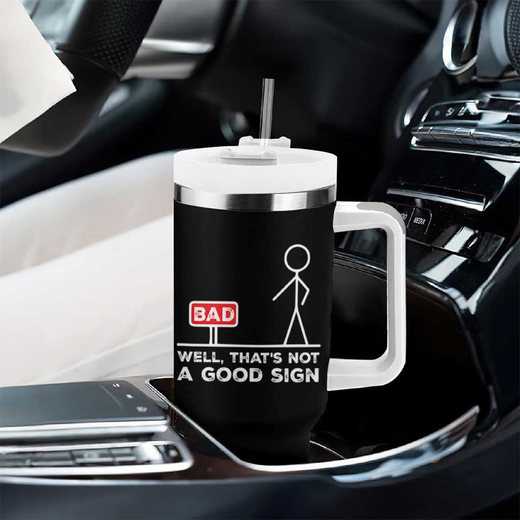 Funny Sarcastic Tumbler With Handle Well Not A Good Sign Gag Gift - Wonder Print Shop