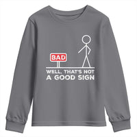 Funny Sarcastic Youth Sweatshirt Well Not A Good Sign Gag Gift - Wonder Print Shop