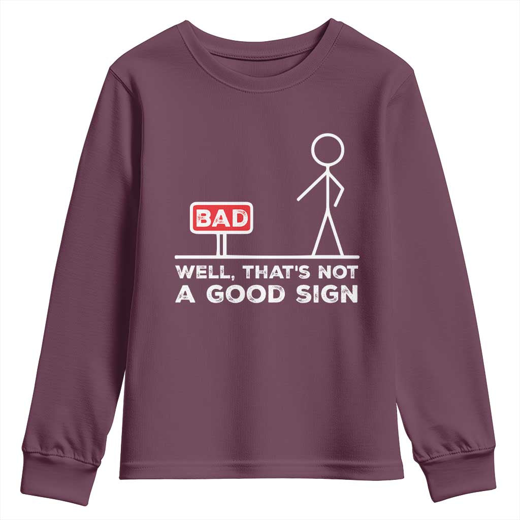 Funny Sarcastic Youth Sweatshirt Well Not A Good Sign Gag Gift - Wonder Print Shop