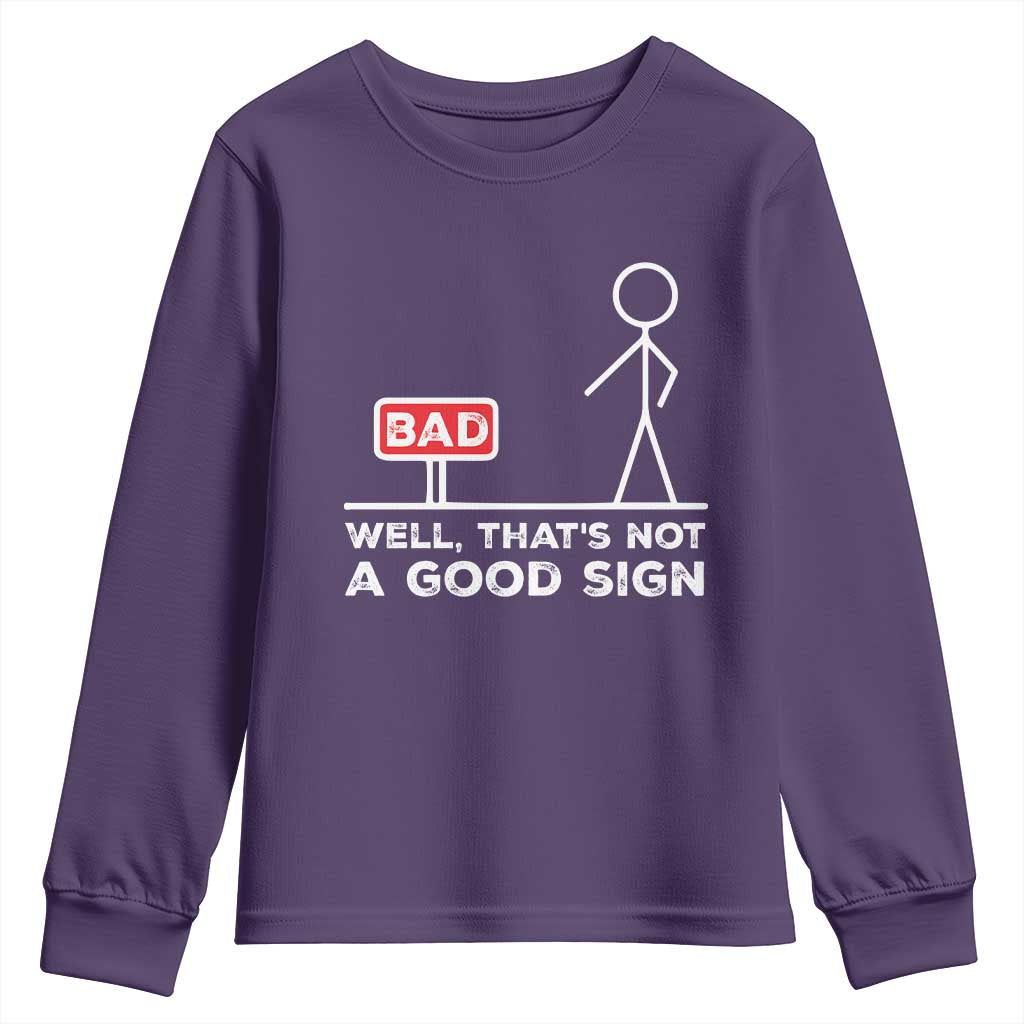 Funny Sarcastic Youth Sweatshirt Well Not A Good Sign Gag Gift - Wonder Print Shop