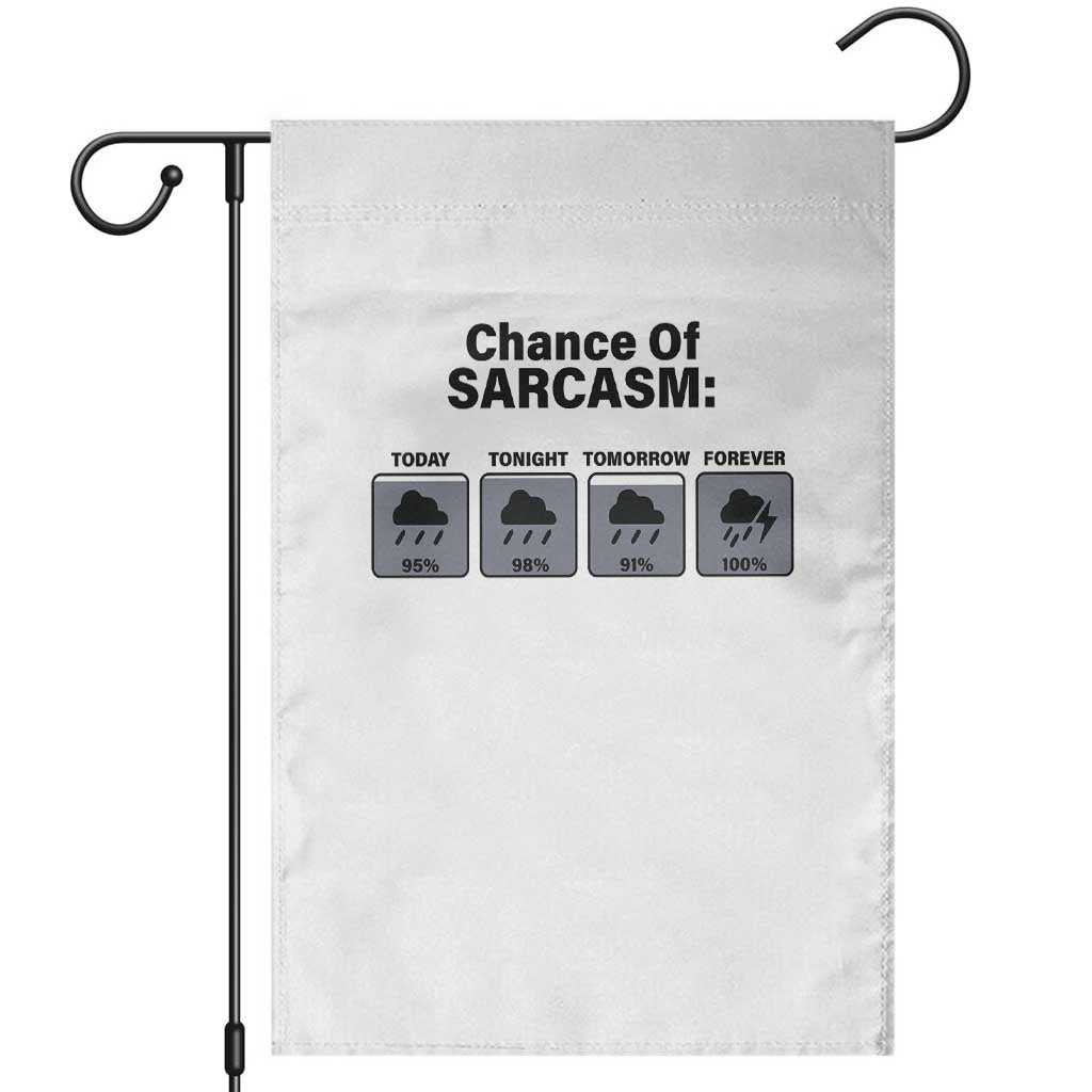 Funny Sarcastic Garden Flag Chance Of Sarcasm Forecast Weather - Wonder Print Shop