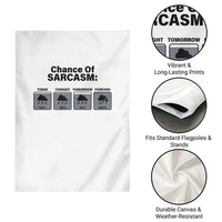 Funny Sarcastic Garden Flag Chance Of Sarcasm Forecast Weather - Wonder Print Shop