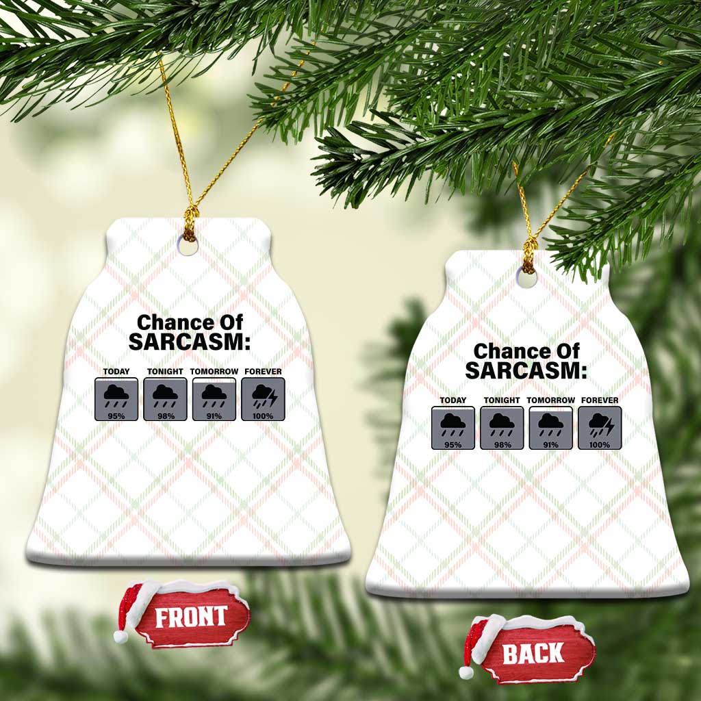 Funny Sarcastic Ceramic Ornament Chance Of Sarcasm Forecast Weather - Wonder Print Shop