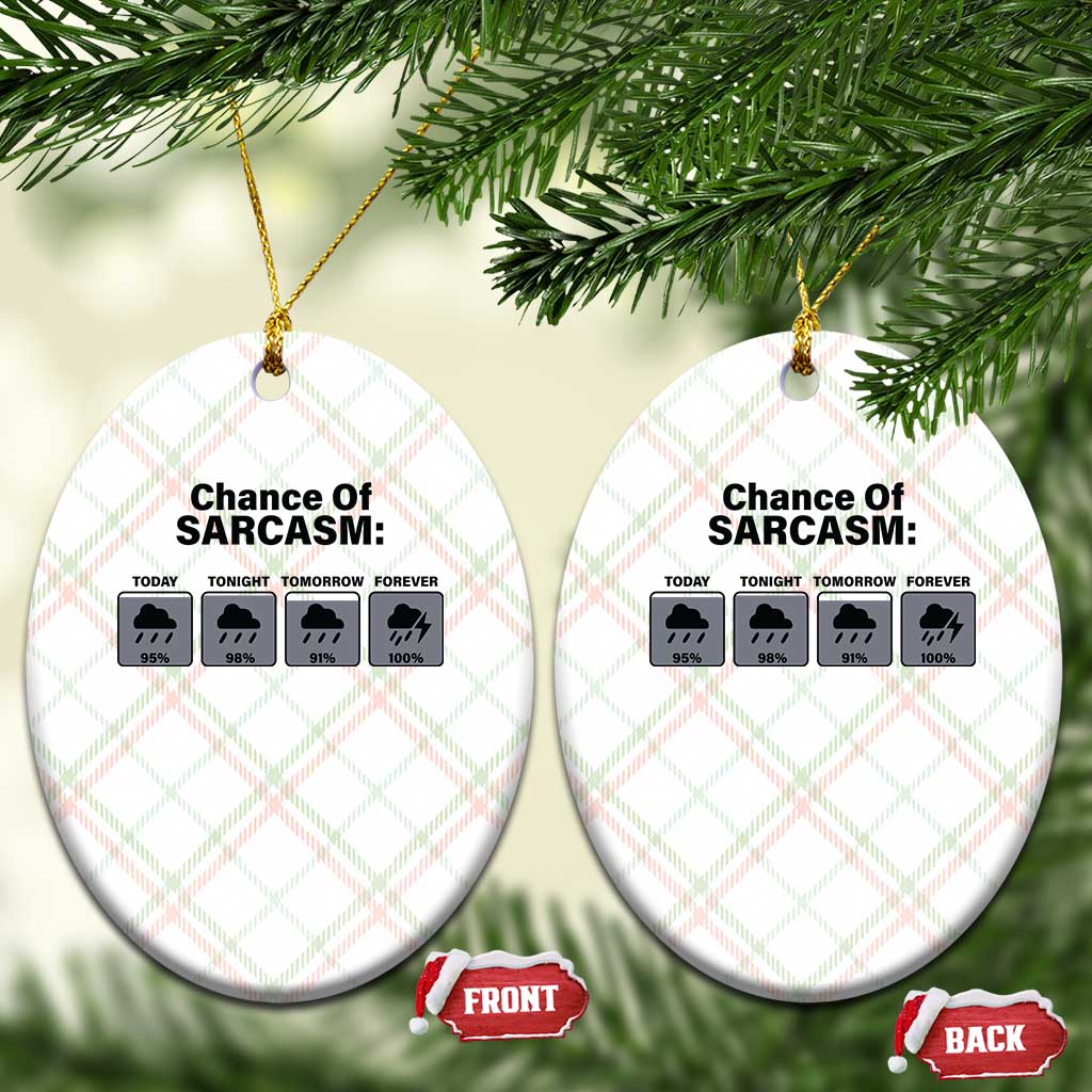 Funny Sarcastic Ceramic Ornament Chance Of Sarcasm Forecast Weather - Wonder Print Shop