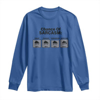 Funny Sarcastic Long Sleeve Shirt Chance Of Sarcasm Forecast Weather - Wonder Print Shop