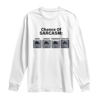 Funny Sarcastic Long Sleeve Shirt Chance Of Sarcasm Forecast Weather - Wonder Print Shop