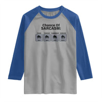 Funny Sarcastic Raglan Shirt Chance Of Sarcasm Forecast Weather - Wonder Print Shop