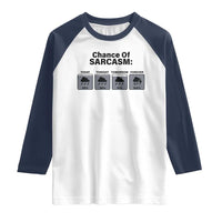 Funny Sarcastic Raglan Shirt Chance Of Sarcasm Forecast Weather - Wonder Print Shop