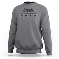 Funny Sarcastic Sweatshirt Chance Of Sarcasm Forecast Weather - Wonder Print Shop