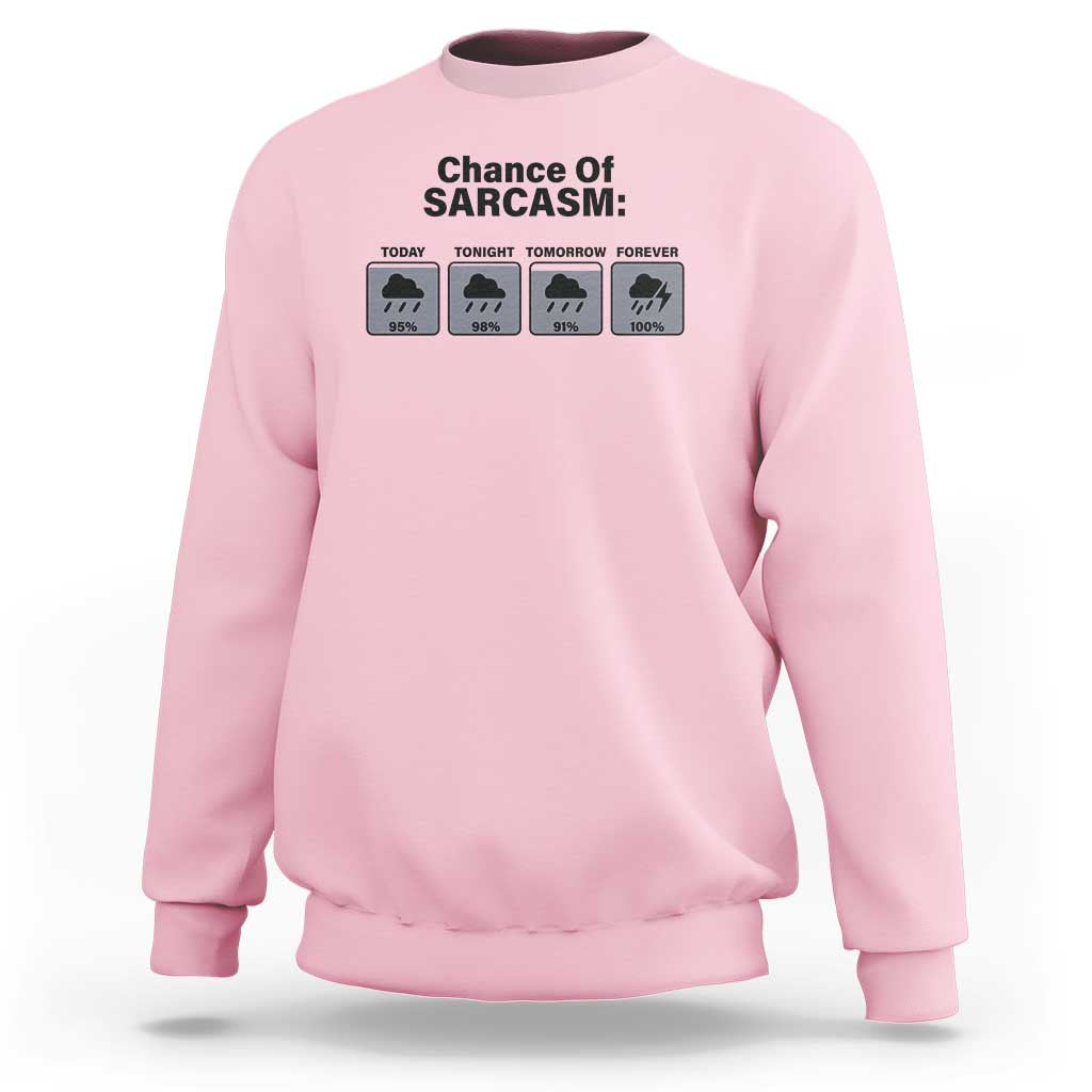 Funny Sarcastic Sweatshirt Chance Of Sarcasm Forecast Weather - Wonder Print Shop