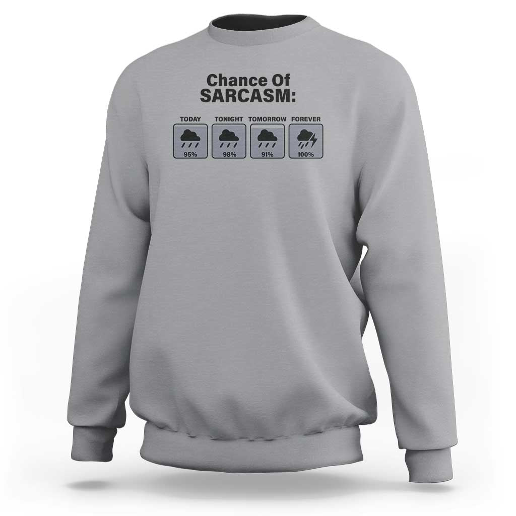 Funny Sarcastic Sweatshirt Chance Of Sarcasm Forecast Weather - Wonder Print Shop