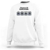 Funny Sarcastic Sweatshirt Chance Of Sarcasm Forecast Weather - Wonder Print Shop