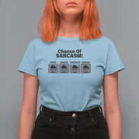 Funny Sarcastic T Shirt For Women Chance Of Sarcasm Forecast Weather - Wonder Print Shop