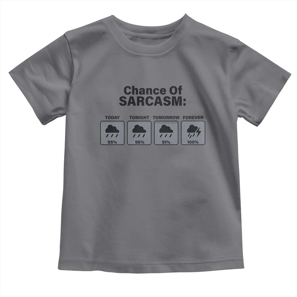 Funny Sarcastic Toddler T Shirt Chance Of Sarcasm Forecast Weather - Wonder Print Shop