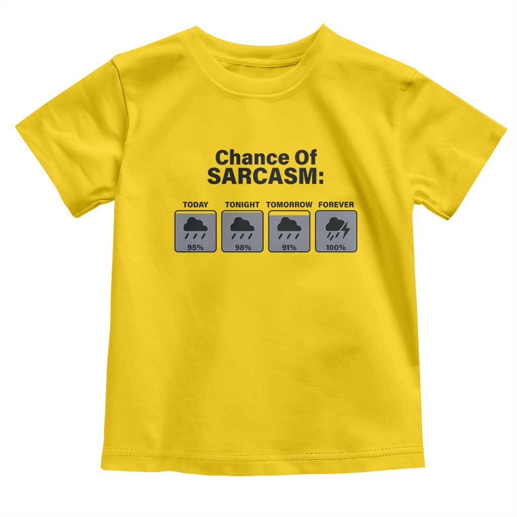 Funny Sarcastic Toddler T Shirt Chance Of Sarcasm Forecast Weather - Wonder Print Shop