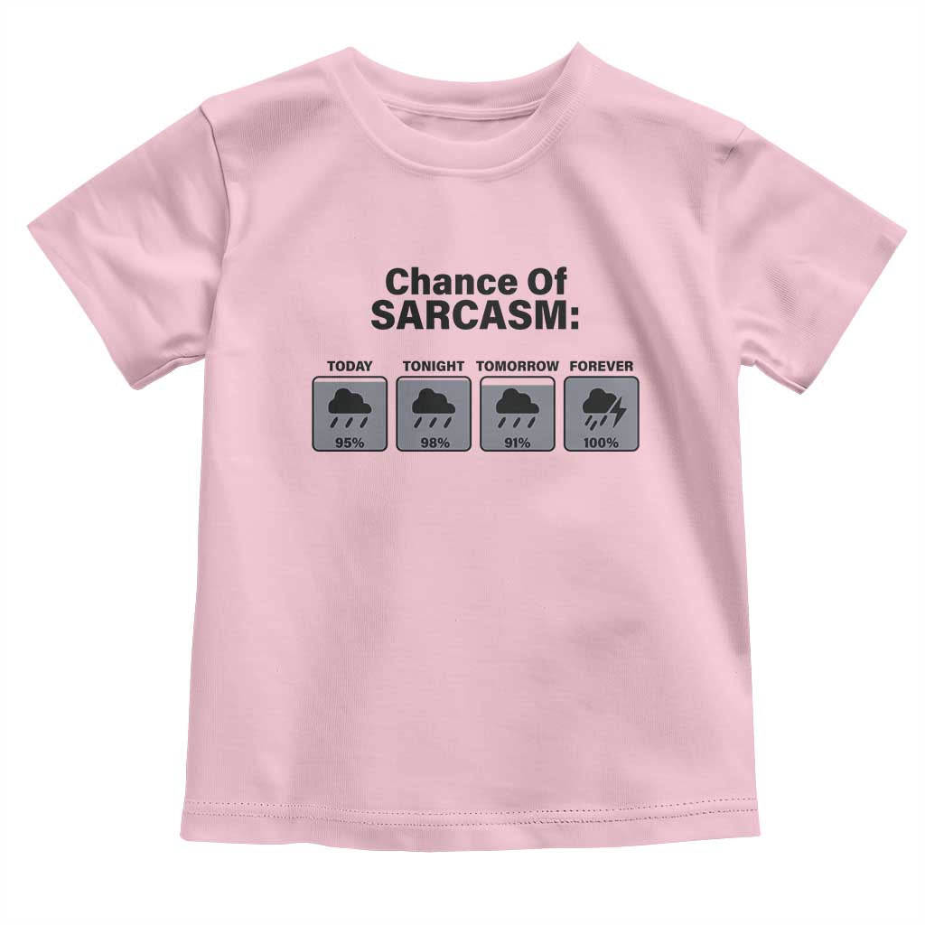 Funny Sarcastic Toddler T Shirt Chance Of Sarcasm Forecast Weather - Wonder Print Shop