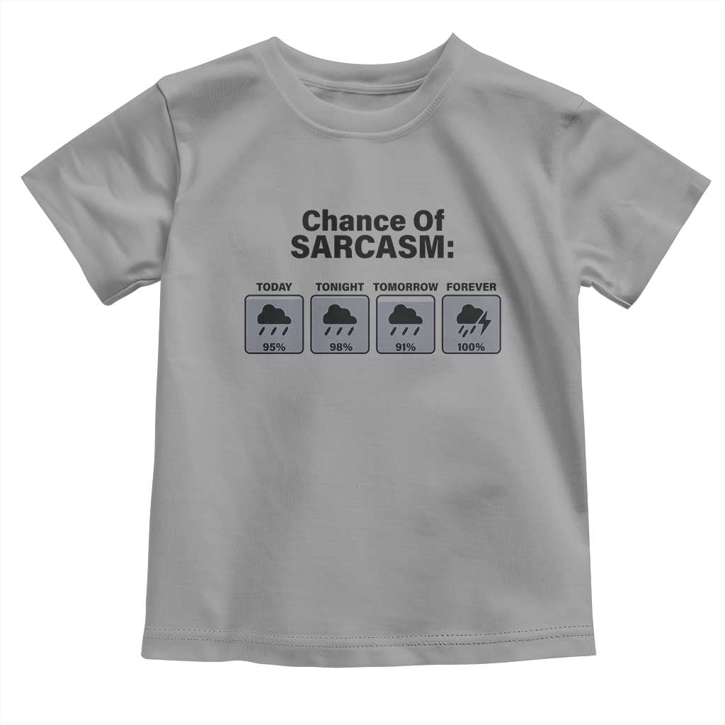 Funny Sarcastic Toddler T Shirt Chance Of Sarcasm Forecast Weather - Wonder Print Shop