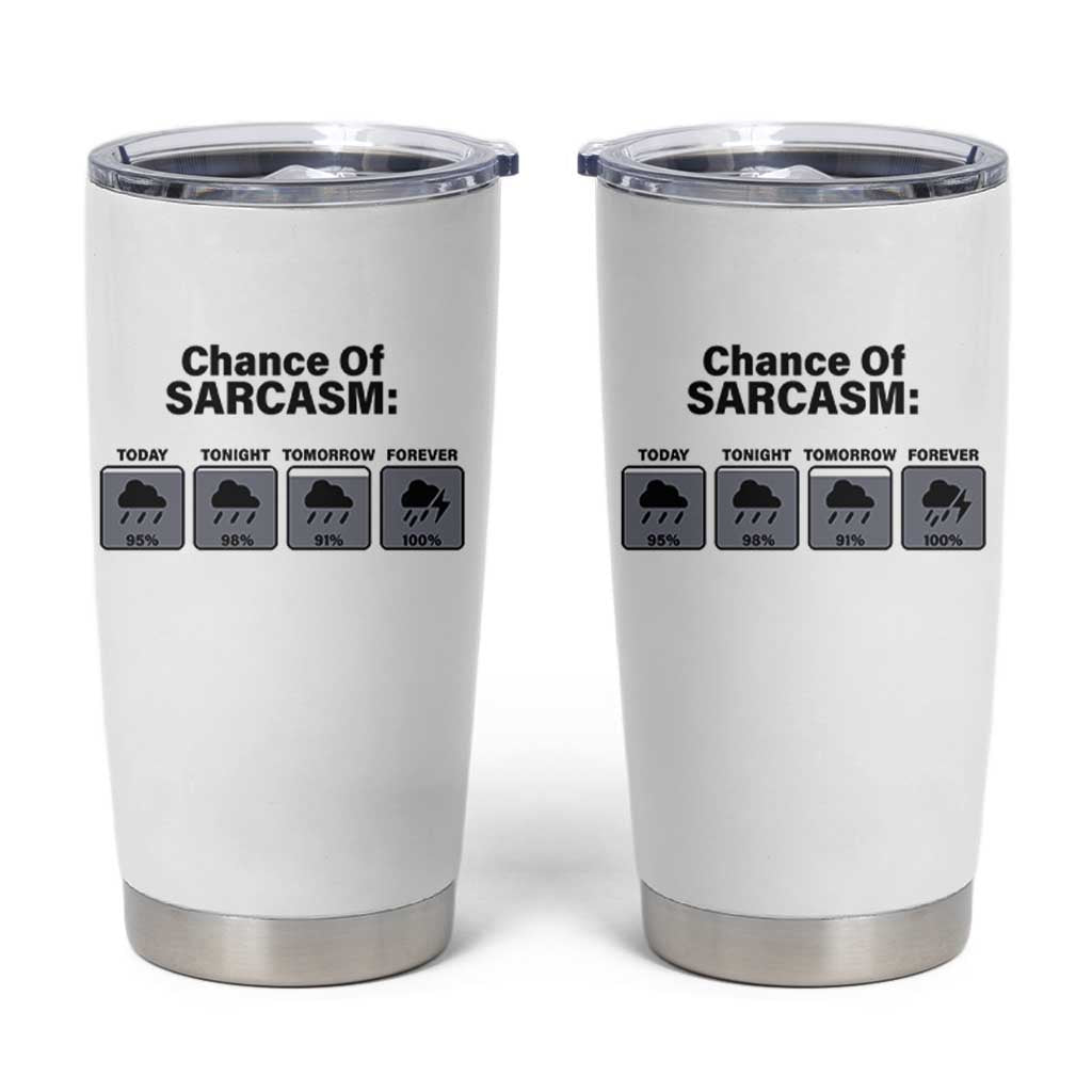 Funny Sarcastic Tumbler Cup Chance Of Sarcasm Forecast Weather - Wonder Print Shop