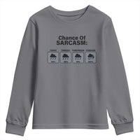 Funny Sarcastic Youth Sweatshirt Chance Of Sarcasm Forecast Weather - Wonder Print Shop