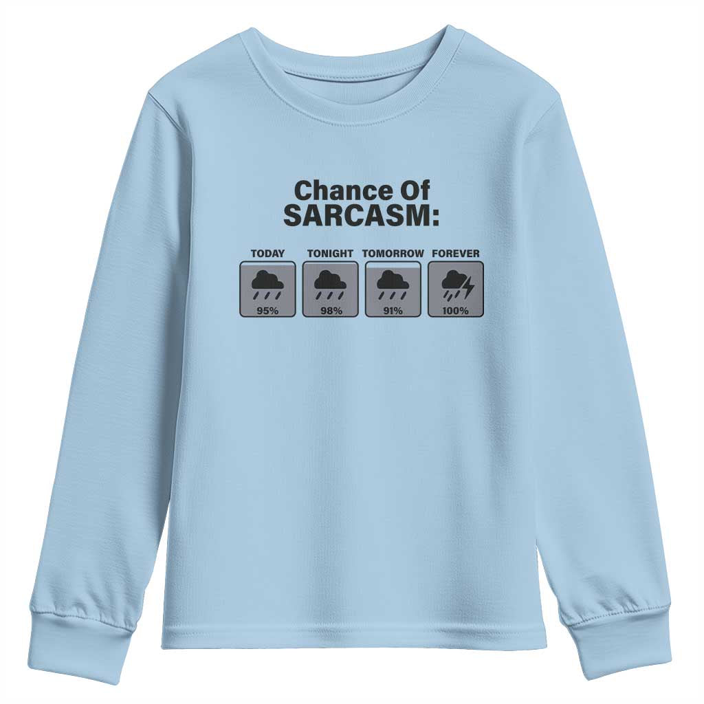 Funny Sarcastic Youth Sweatshirt Chance Of Sarcasm Forecast Weather - Wonder Print Shop