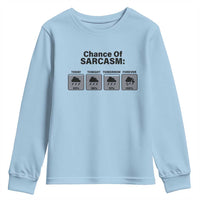 Funny Sarcastic Youth Sweatshirt Chance Of Sarcasm Forecast Weather - Wonder Print Shop