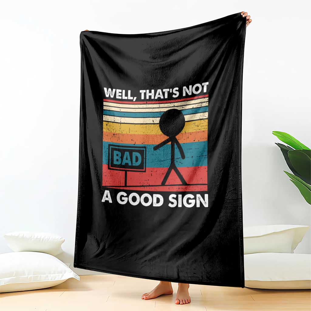 Funny Sarcastic Throw Blanket Retro Well Not A Good Sign Gag Gift - Wonder Print Shop