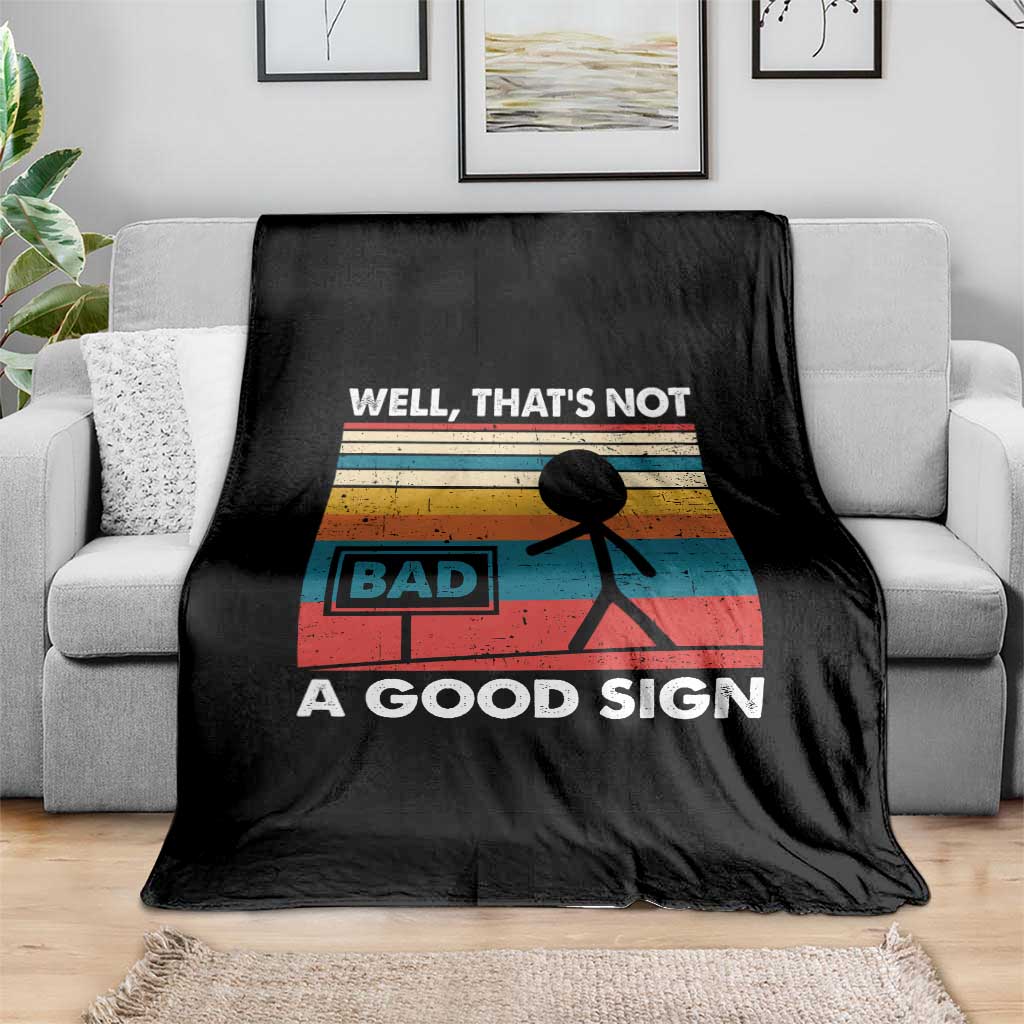Funny Sarcastic Throw Blanket Retro Well Not A Good Sign Gag Gift - Wonder Print Shop