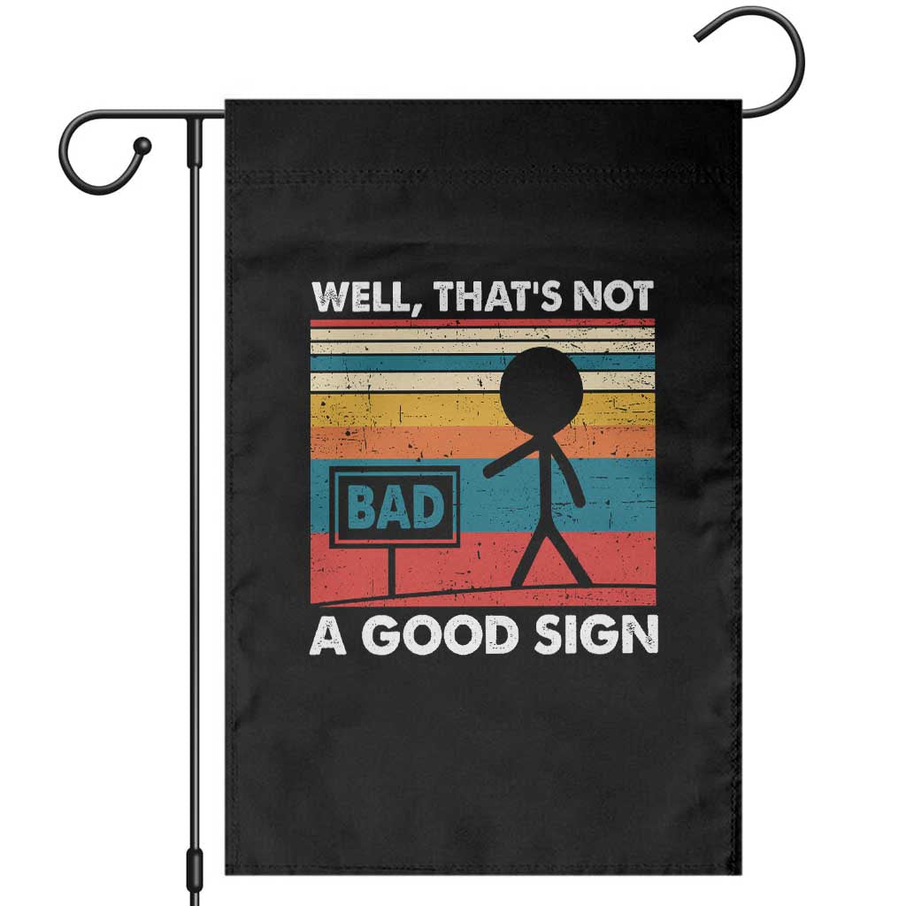 Funny Sarcastic Garden Flag Retro Well Not A Good Sign Gag Gift - Wonder Print Shop