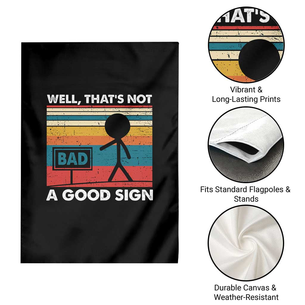 Funny Sarcastic Garden Flag Retro Well Not A Good Sign Gag Gift - Wonder Print Shop
