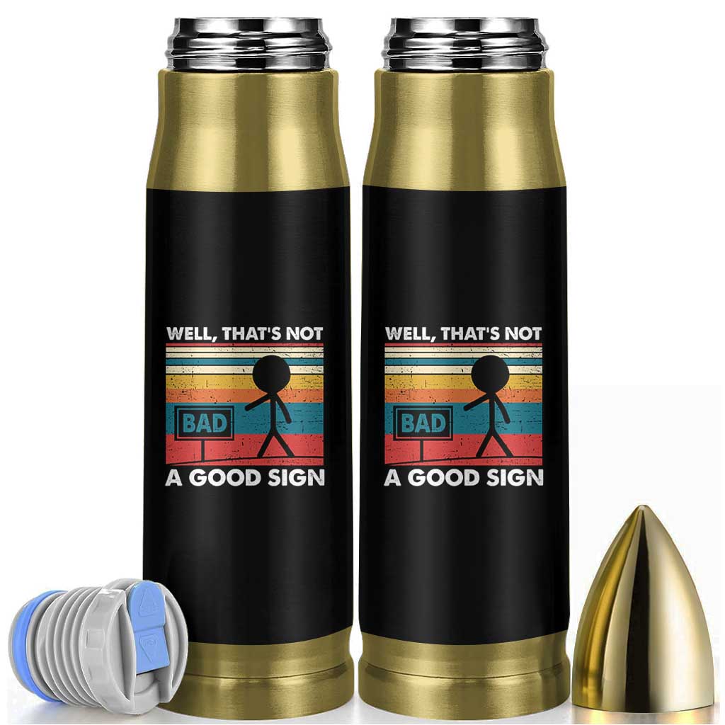 Funny Sarcastic Bullet Tumbler Retro Well Not A Good Sign Gag Gift - Wonder Print Shop