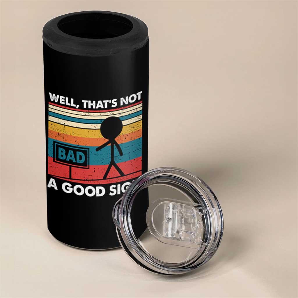 Funny Sarcastic 4 in 1 Can Cooler Tumbler Retro Well Not A Good Sign Gag Gift - Wonder Print Shop