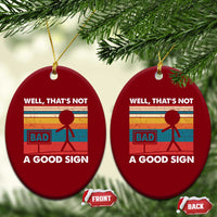 Funny Sarcastic Ceramic Ornament Retro Well Not A Good Sign Gag Gift - Wonder Print Shop