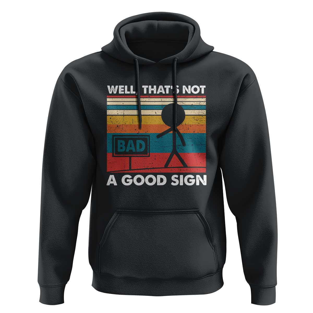 Funny Sarcastic Hoodie Retro Well Not A Good Sign Gag Gift - Wonder Print Shop