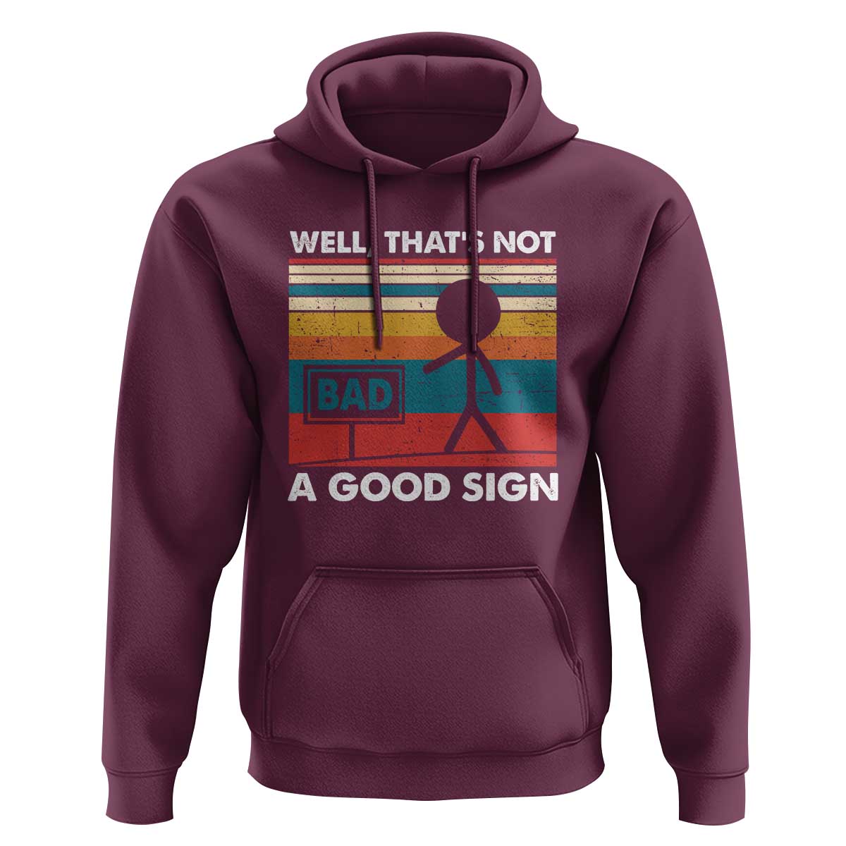 Funny Sarcastic Hoodie Retro Well Not A Good Sign Gag Gift - Wonder Print Shop