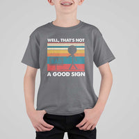 Funny Sarcastic T Shirt For Kid Retro Well Not A Good Sign Gag Gift - Wonder Print Shop