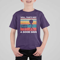 Funny Sarcastic T Shirt For Kid Retro Well Not A Good Sign Gag Gift - Wonder Print Shop