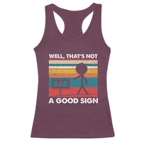 Funny Sarcastic Racerback Tank Top Retro Well Not A Good Sign Gag Gift - Wonder Print Shop