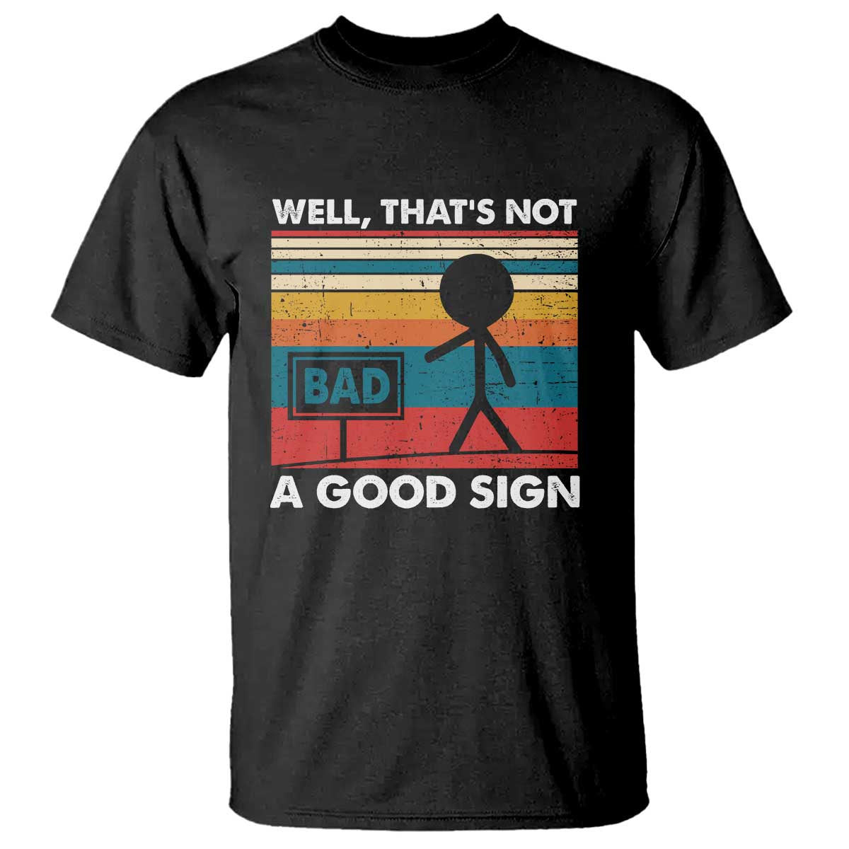 Funny Sarcastic T Shirt Retro Well Not A Good Sign Gag Gift - Wonder Print Shop