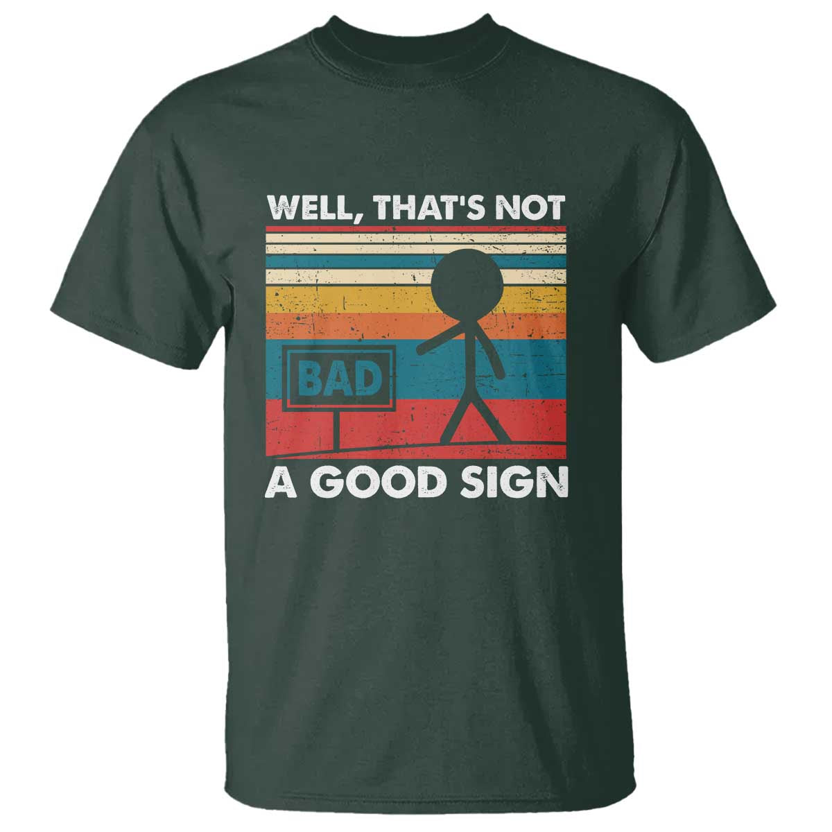 Funny Sarcastic T Shirt Retro Well Not A Good Sign Gag Gift - Wonder Print Shop