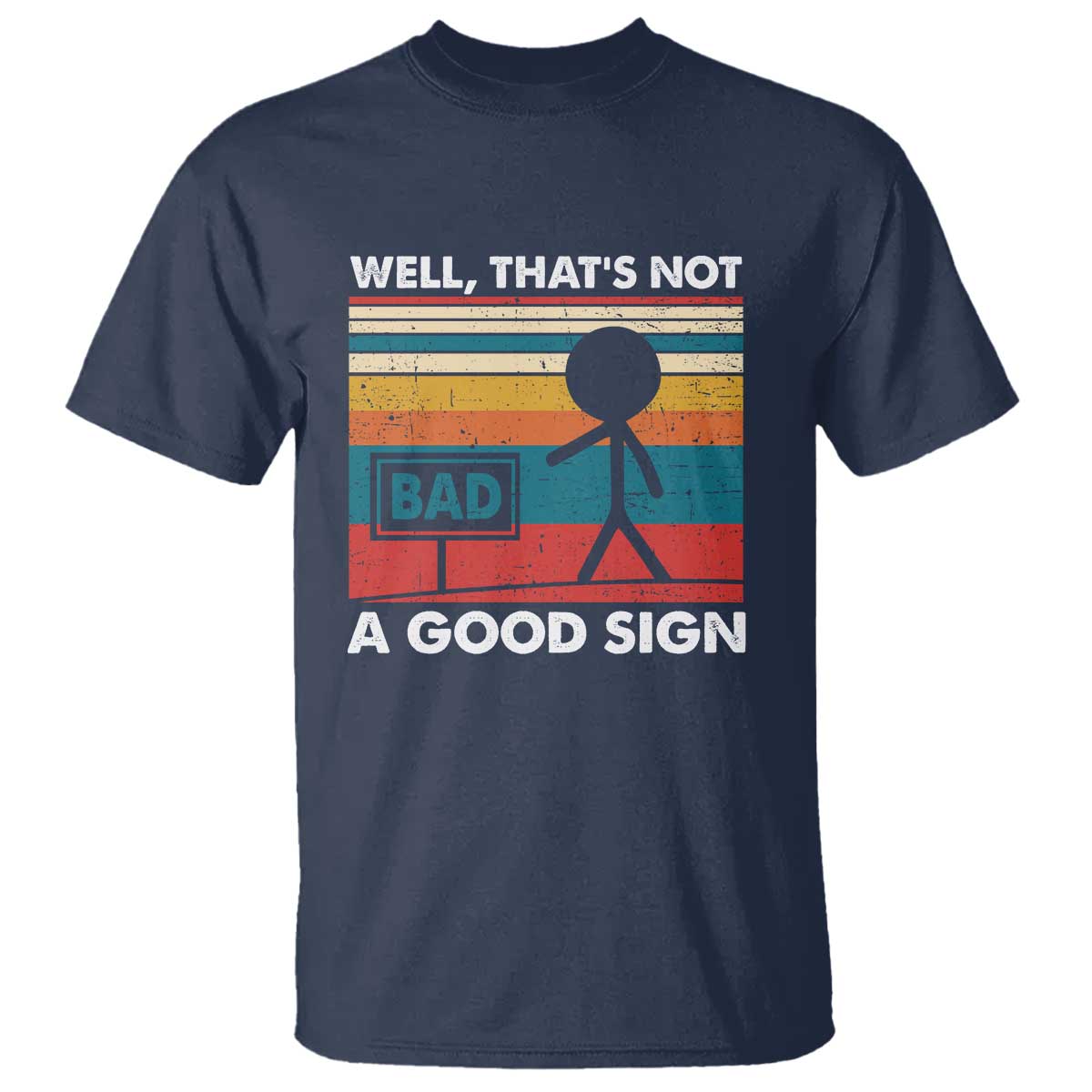 Funny Sarcastic T Shirt Retro Well Not A Good Sign Gag Gift - Wonder Print Shop