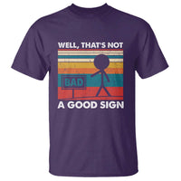 Funny Sarcastic T Shirt Retro Well Not A Good Sign Gag Gift - Wonder Print Shop