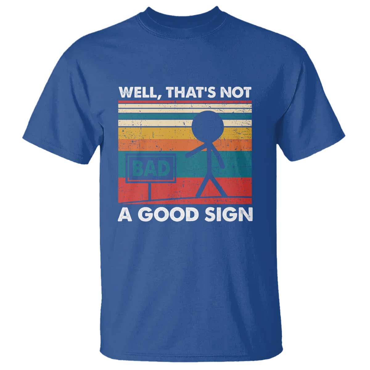 Funny Sarcastic T Shirt Retro Well Not A Good Sign Gag Gift - Wonder Print Shop