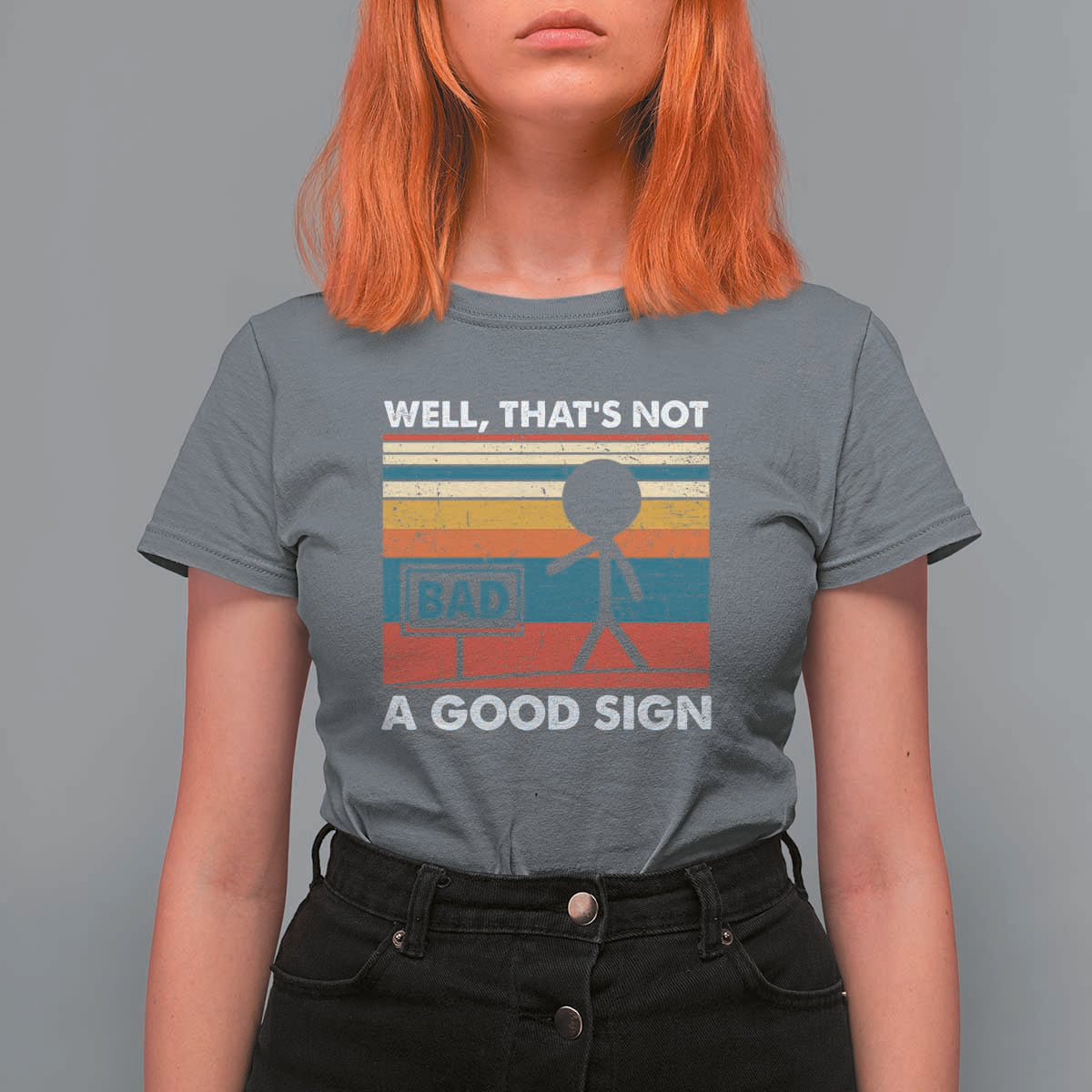 Funny Sarcastic T Shirt For Women Retro Well Not A Good Sign Gag Gift - Wonder Print Shop
