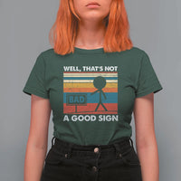 Funny Sarcastic T Shirt For Women Retro Well Not A Good Sign Gag Gift - Wonder Print Shop