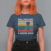 Funny Sarcastic T Shirt For Women Retro Well Not A Good Sign Gag Gift - Wonder Print Shop