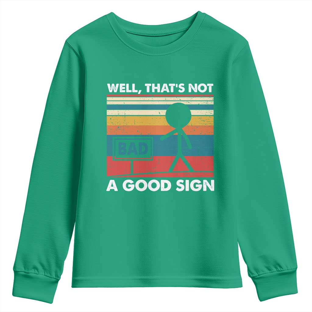 Funny Sarcastic Youth Sweatshirt Retro Well Not A Good Sign Gag Gift - Wonder Print Shop
