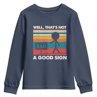 Funny Sarcastic Youth Sweatshirt Retro Well Not A Good Sign Gag Gift - Wonder Print Shop